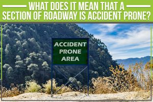 What Does It Mean That A Section Of Roadway Is Accident Prone?